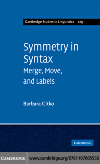 Symmetry in Syntax : Merge, Move and Labels, PDF eBook