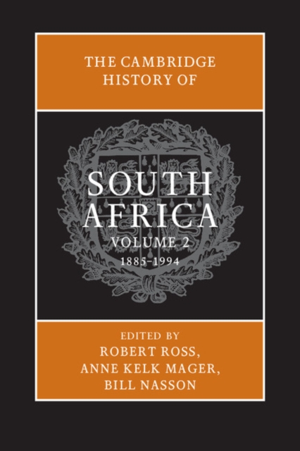 The Cambridge History of South Africa: Volume 2, 1885–1994, PDF eBook