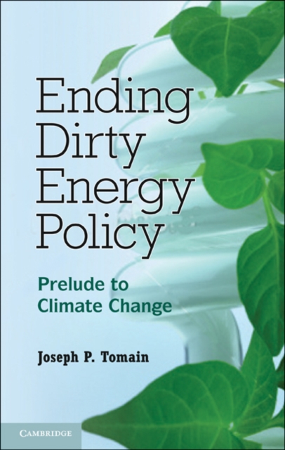 Ending Dirty Energy Policy : Prelude to Climate Change, EPUB eBook