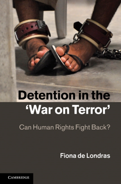 Detention in the 'War on Terror' : Can Human Rights Fight Back?, PDF eBook