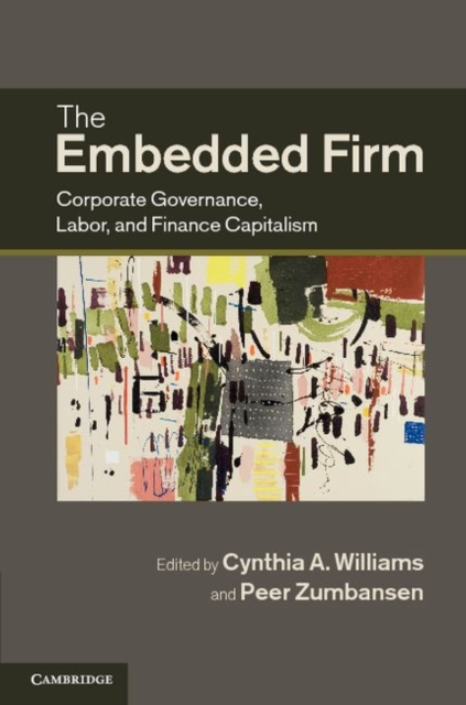 Embedded Firm : Corporate Governance, Labor, and Finance Capitalism, PDF eBook
