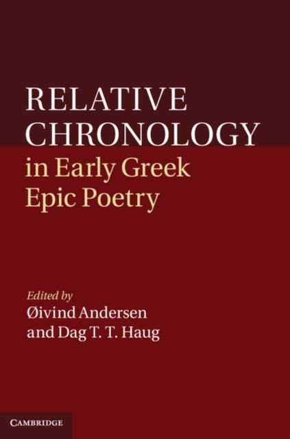 Relative Chronology in Early Greek Epic Poetry, PDF eBook