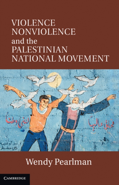 Violence, Nonviolence, and the Palestinian National Movement, PDF eBook