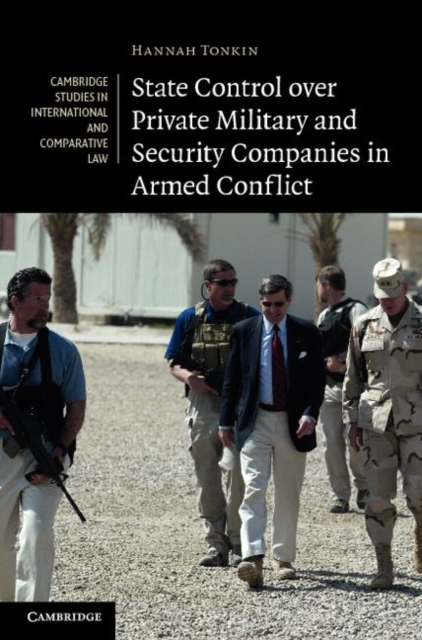 State Control over Private Military and Security Companies in Armed Conflict, PDF eBook