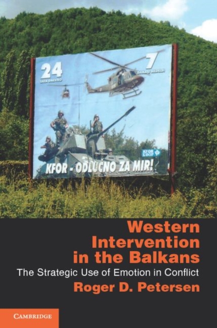 Western Intervention in the Balkans : The Strategic Use of Emotion in Conflict, PDF eBook