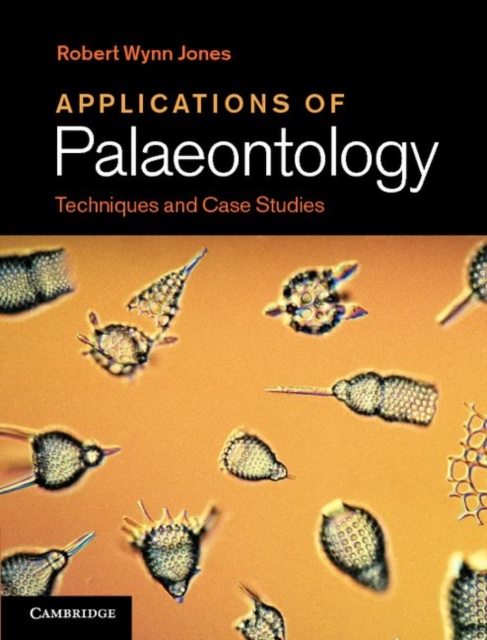 Applications of Palaeontology : Techniques and Case Studies, PDF eBook