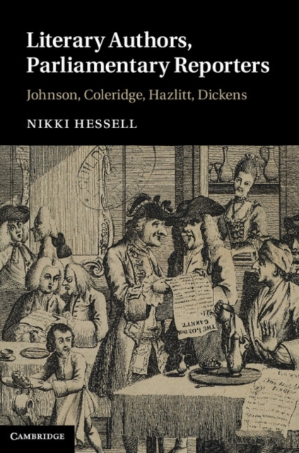Literary Authors, Parliamentary Reporters : Johnson, Coleridge, Hazlitt, Dickens, EPUB eBook
