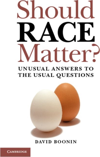 Should Race Matter? : Unusual Answers to the Usual Questions, PDF eBook