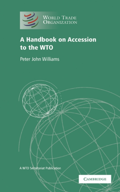 Handbook on Accession to the WTO : A WTO Secretariat Publication, PDF eBook