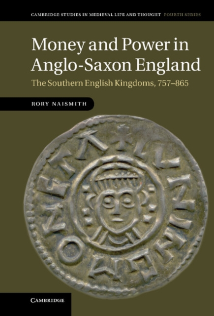Money and Power in Anglo-Saxon England : The Southern English Kingdoms, 757-865, EPUB eBook