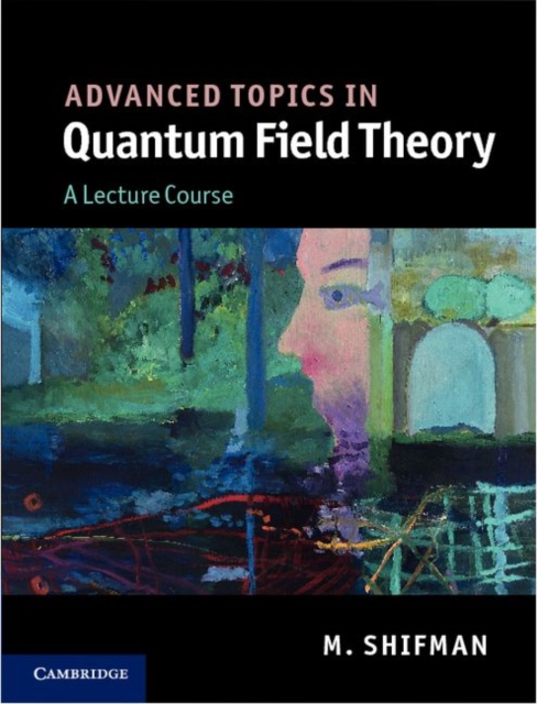 Advanced Topics in Quantum Field Theory : A Lecture Course, PDF eBook