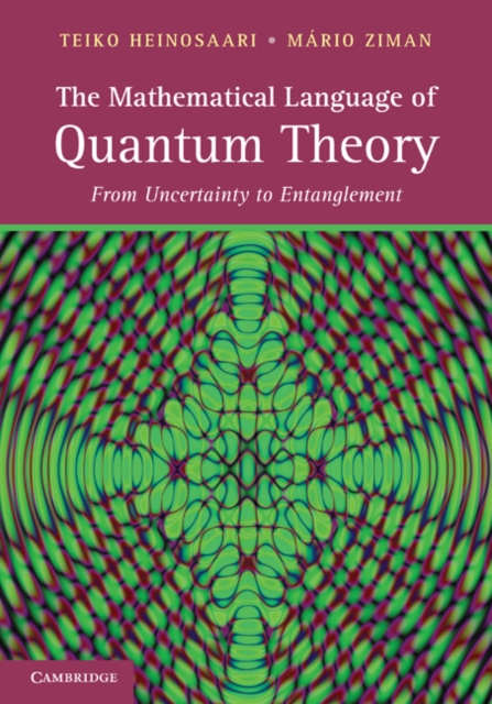 The Mathematical Language of Quantum Theory : From Uncertainty to Entanglement, PDF eBook
