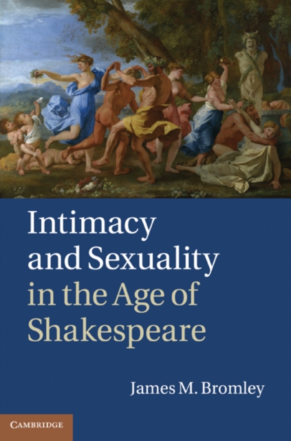 Intimacy and Sexuality in the Age of Shakespeare, PDF eBook