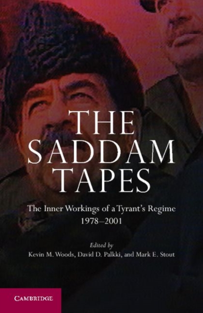 Saddam Tapes : The Inner Workings of a Tyrant's Regime, 1978-2001, PDF eBook