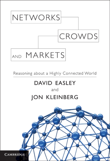 Networks, Crowds, and Markets : Reasoning about a Highly Connected World, EPUB eBook