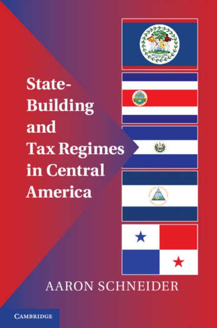State-Building and Tax Regimes in Central America, EPUB eBook