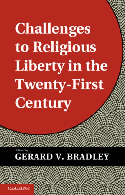 Challenges to Religious Liberty in the Twenty-First Century, PDF eBook