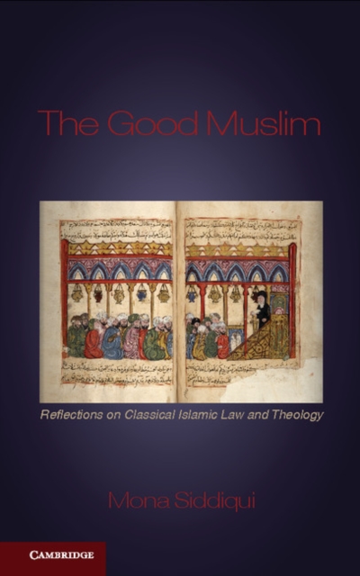 Good Muslim : Reflections on Classical Islamic Law and Theology, EPUB eBook