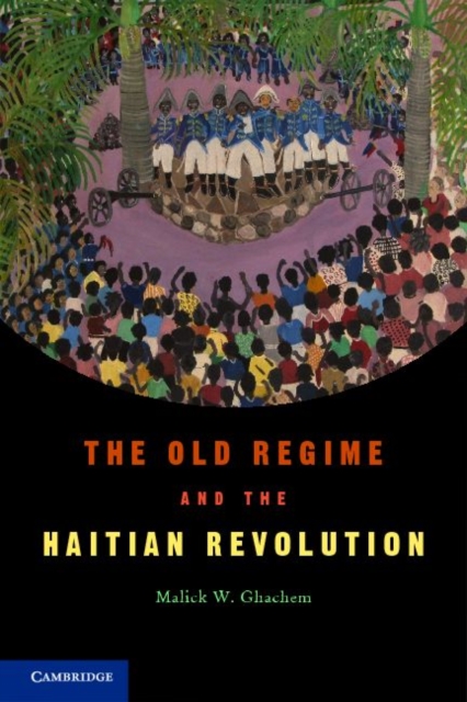 Old Regime and the Haitian Revolution, PDF eBook