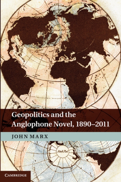 Geopolitics and the Anglophone Novel, 1890-2011, PDF eBook