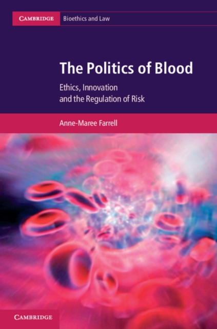 Politics of Blood : Ethics, Innovation and the Regulation of Risk, EPUB eBook