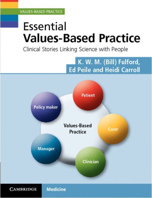 Essential Values-Based Practice : Clinical Stories Linking Science with People, PDF eBook