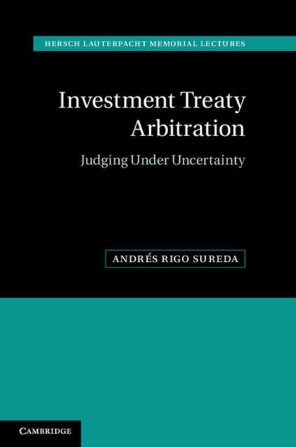 Investment Treaty Arbitration : Judging under Uncertainty, PDF eBook