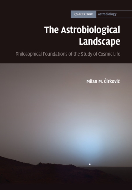 Astrobiological Landscape : Philosophical Foundations of the Study of Cosmic Life, EPUB eBook