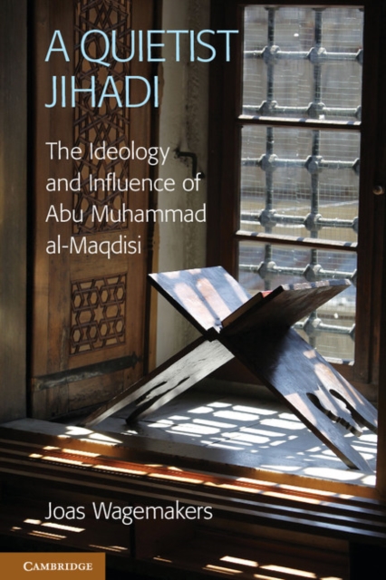 Quietist Jihadi : The Ideology and Influence of Abu Muhammad al-Maqdisi, PDF eBook
