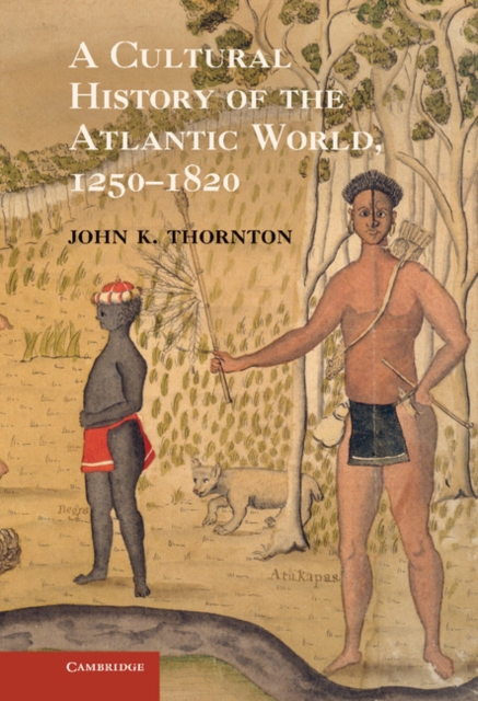 Cultural History of the Atlantic World, 1250-1820, EPUB eBook