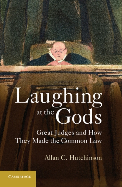Laughing at the Gods : Great Judges and How They Made the Common Law, EPUB eBook
