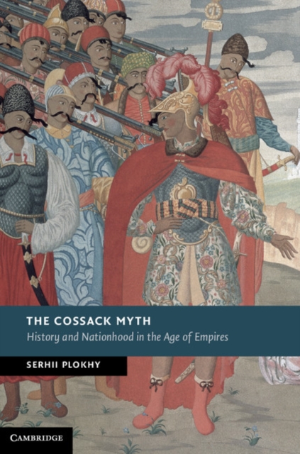 Cossack Myth : History and Nationhood in the Age of Empires, EPUB eBook