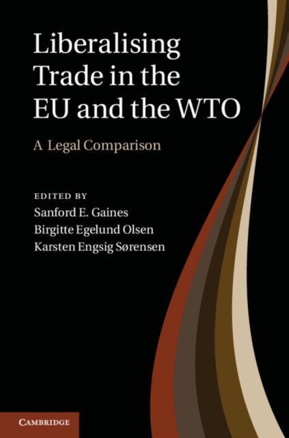 Liberalising Trade in the EU and the WTO : A Legal Comparison, PDF eBook