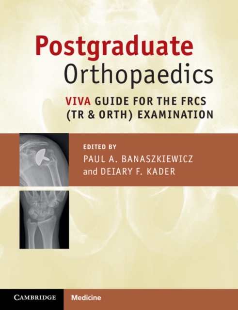 Postgraduate Orthopaedics : Viva Guide for the FRCS (Tr & Orth) Examination, PDF eBook