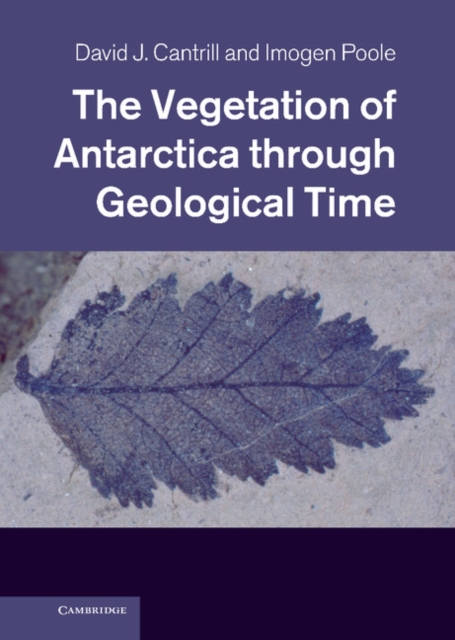 Vegetation of Antarctica through Geological Time, EPUB eBook