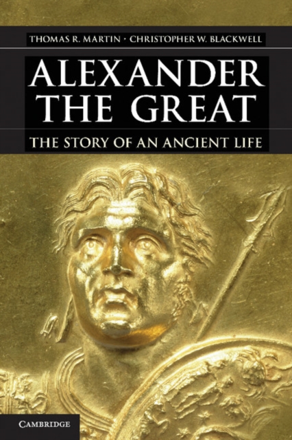 Alexander the Great : The Story of an Ancient Life, PDF eBook