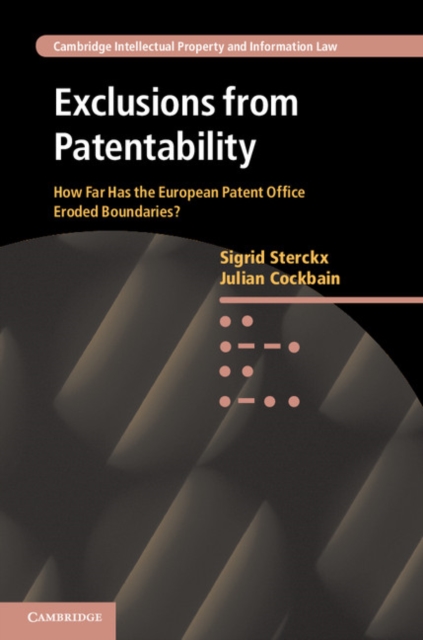 Exclusions from Patentability : How Far Has the European Patent Office Eroded Boundaries?, EPUB eBook