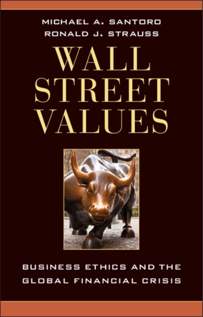 Wall Street Values : Business Ethics and the Global Financial Crisis, PDF eBook