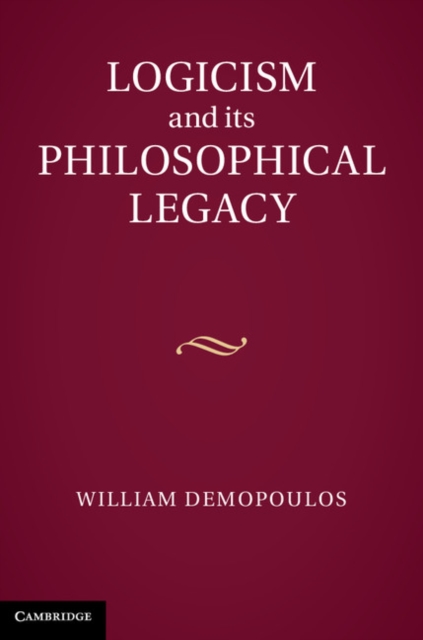 Logicism and its Philosophical Legacy, PDF eBook