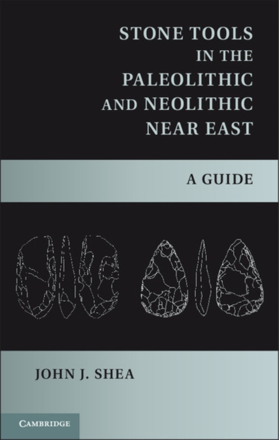 Stone Tools in the Paleolithic and Neolithic Near East : A Guide, EPUB eBook