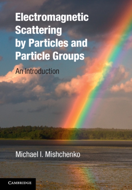 Electromagnetic Scattering by Particles and Particle Groups : An Introduction, PDF eBook