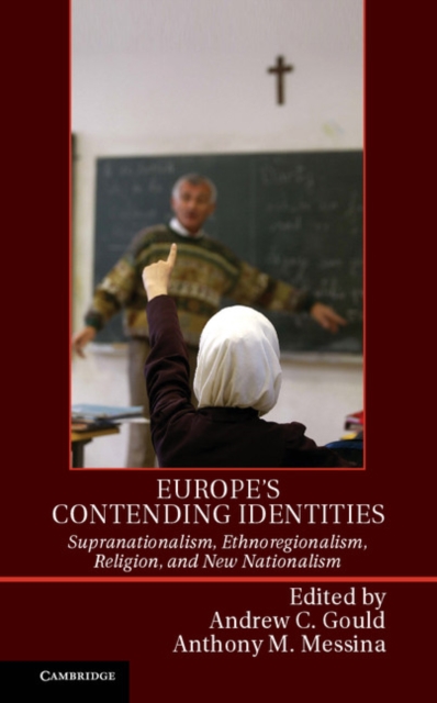 Europe's Contending Identities : Supranationalism, Ethnoregionalism, Religion, and New Nationalism, PDF eBook