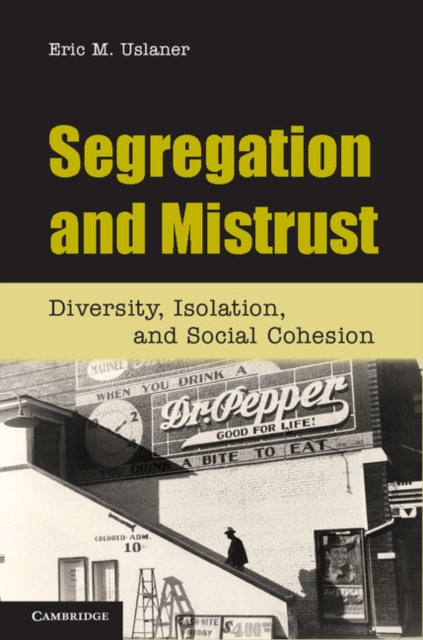 Segregation and Mistrust : Diversity, Isolation, and Social Cohesion, PDF eBook