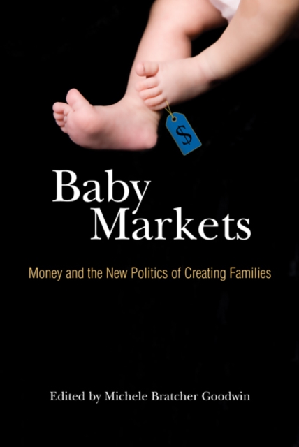 Baby Markets : Money and the New Politics of Creating Families, PDF eBook
