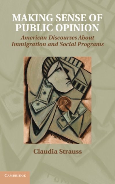 Making Sense of Public Opinion : American Discourses about Immigration and Social Programs, PDF eBook