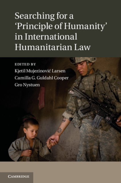 Searching for a 'Principle of Humanity' in International Humanitarian Law, PDF eBook