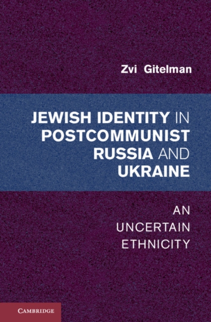Jewish Identities in Postcommunist Russia and Ukraine : An Uncertain Ethnicity, PDF eBook