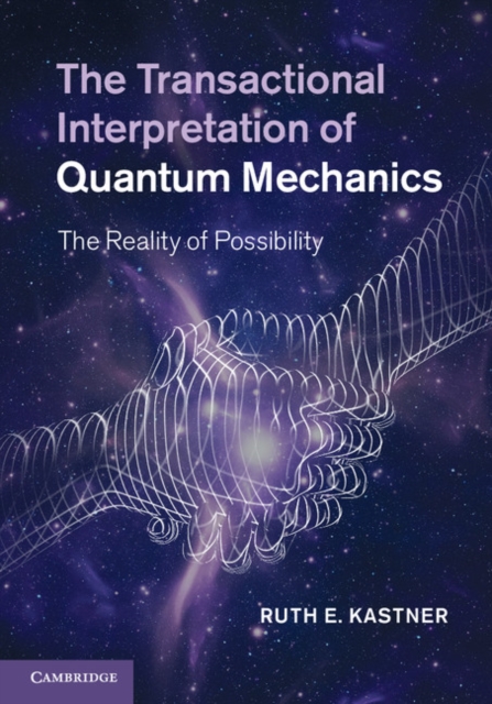 Transactional Interpretation of Quantum Mechanics : The Reality of Possibility, EPUB eBook