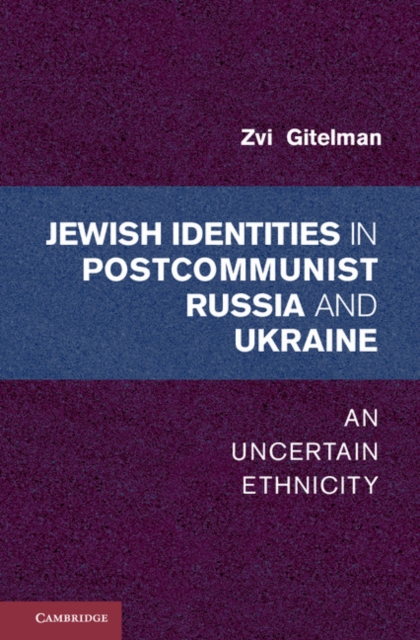 Jewish Identities in Postcommunist Russia and Ukraine : An Uncertain Ethnicity, EPUB eBook