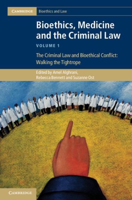 Bioethics, Medicine and the Criminal Law: Volume 1, The Criminal Law and Bioethical Conflict: Walking the Tightrope, EPUB eBook